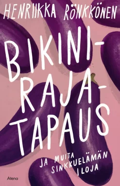 Bikinirajatapaus ja muita sinkkuelämän iloja