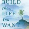 Build the Life You Want