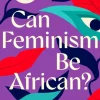 Can Feminism be African?