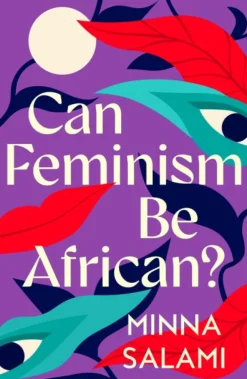 Can Feminism be African?