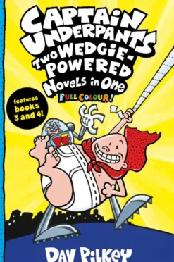 Captain Underpants: Two Wedgie-Powered Novels in One (Full Colour!)