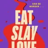 Eat Slay Love
