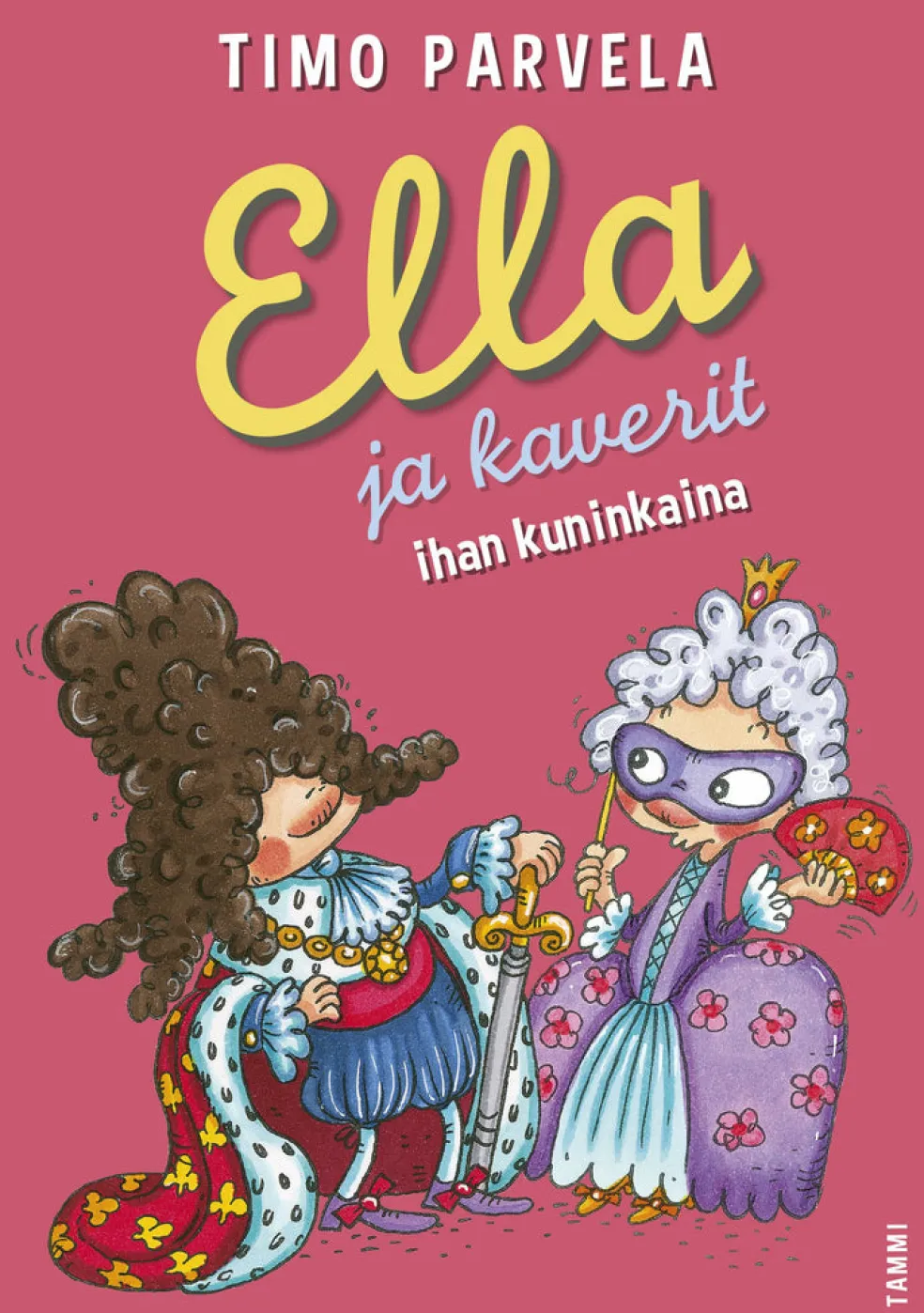 Ella ja kaverit ihan kuninkaina