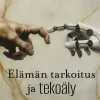 Elämän tarkoitus ja tekoäly!