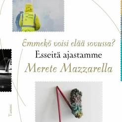 Emmekö voisi elää sovussa? - Esseitä ajastamme