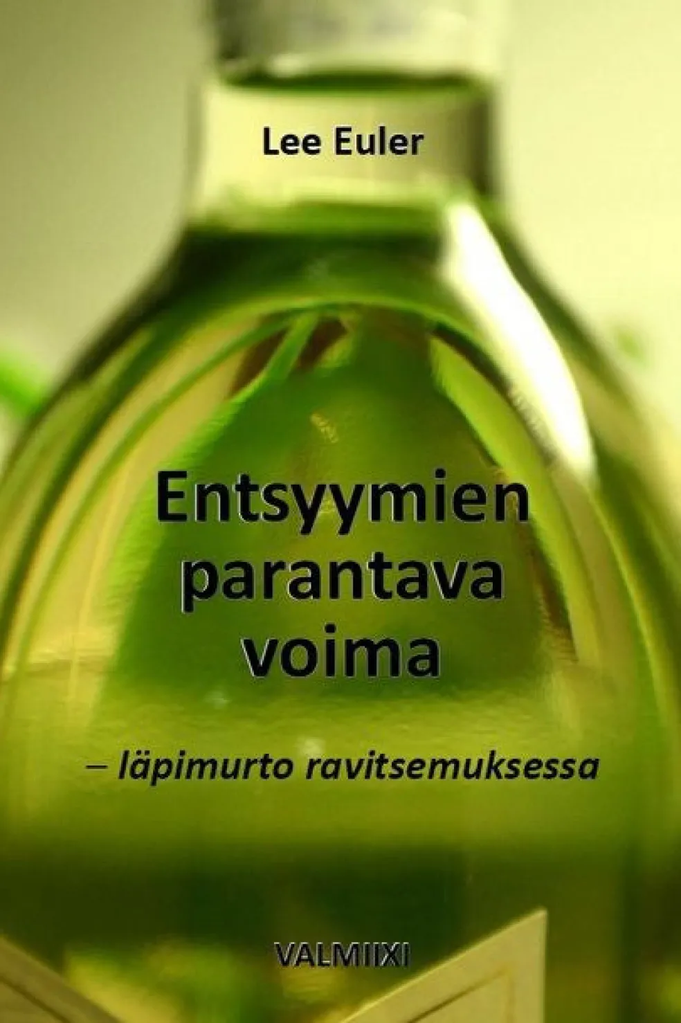Entsyymien parantava voima