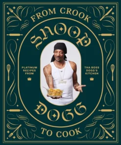 From Crook to Cook: Platinum Recipes from Tha Boss Dogg's Kitchen