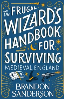 Frugal Wizard’s Handbook for Surviving Medieval England, The