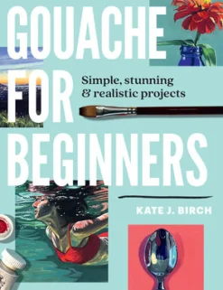 Gouache for Beginners