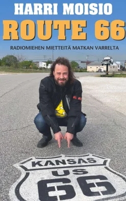 Harri Moisio - Route 66 - Radiomiehen mietteitä matkan varrelta
