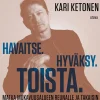 Havaitse. Hyväksy. Toista.