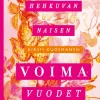 Hehkuvan naisen voimavuodet