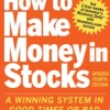 How to Make Money in Stocks: A Winning System in Good Times and Bad, Fourth Edition