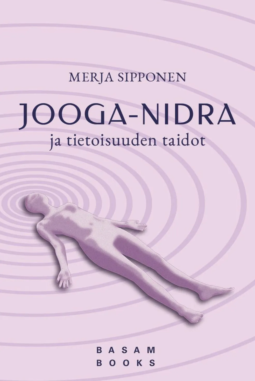 Jooga-nidra ja tietoisuuden taidot (uudistettu painos)