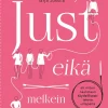 Just eikä melkein