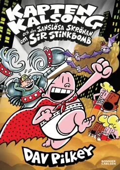 Kapten Kalsong och den sanslösa skrönan om Sir Stinkbomb