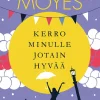 Kerro minulle jotain hyvää