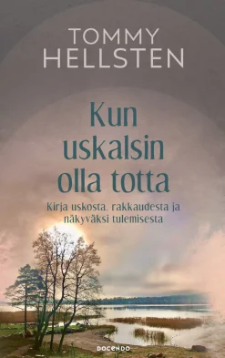Kun uskalsin olla totta