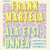 Älä etsi onnea