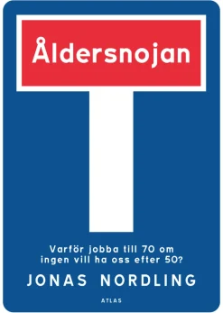 Åldersnojan: Varför jobba till 70 om ingen vill ha oss efter 50?