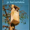 Linnunpönttöjä ja harrastuksia