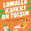 Lomalla kaikki on toisin