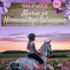Maria ja Hevosniityn salaisuus