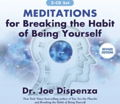 Meditations for Breaking the Habit of Being Yourself