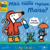 Mikä täällä ropisee, Maisa?