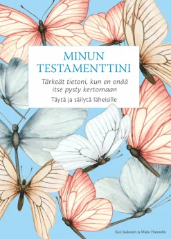 Minun testamenttini - Tärkeät tietoni, kun en enää itse pysty kertomaan