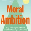 Moral Ambition