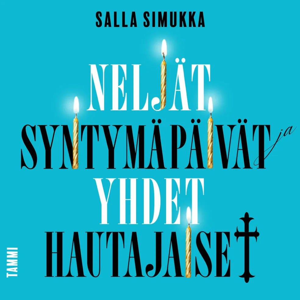 Neljät syntymäpäivät ja yhdet hautajaiset