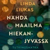 Nähdä maailma hiekanjyvässä