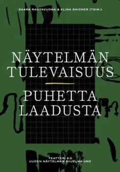 Näytelmän tulevaisuus - Puhetta laadusta