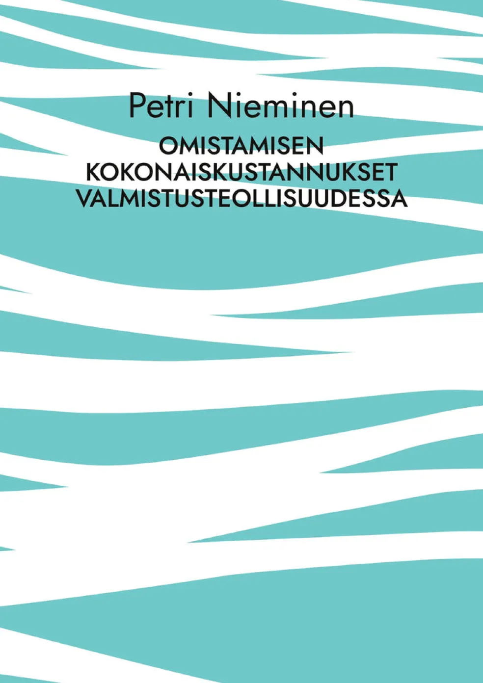 Omistamisen kokonaiskustannukset valmistusteollisuudessa