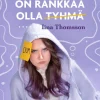 On rankkaa olla tyhmä