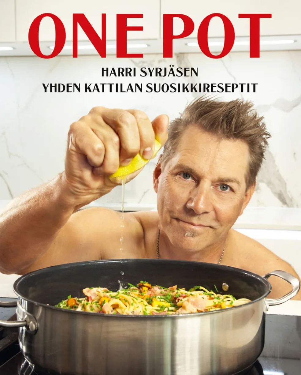One Pot - Harri Syrjäsen yhden kattilan suosikkireseptit