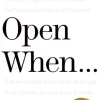 Open When...