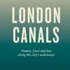Opinionated Guide to London Canals, An