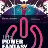 Power Fantasy Volume 1, The