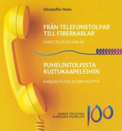 Puhelintolpista kuitukaapeleihin - Från telefonstolpar till fiberkablar