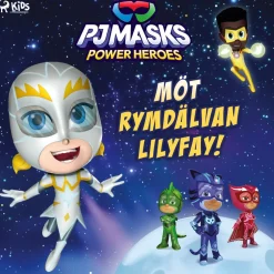 Pyjamashjältarna – Möt rymdälvan Lilyfay!