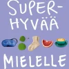 Superhyvää mielelle