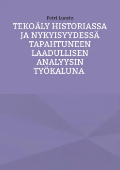 Tekoäly historiassa ja nykyisyydessä tapahtuneen laadullisen analyysin työkaluna