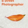 Think Like a Street Photographer