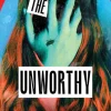 Unworthy, The
