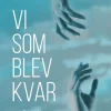 Vi som blev kvar