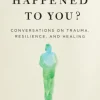 What Happened to You?