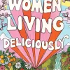 Women Living Deliciously
